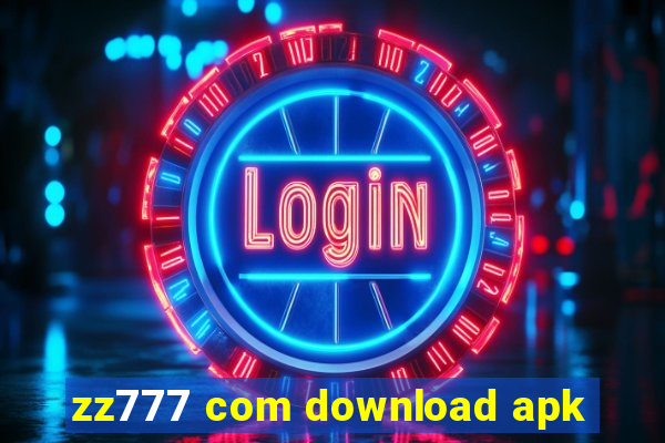 zz777 com download apk